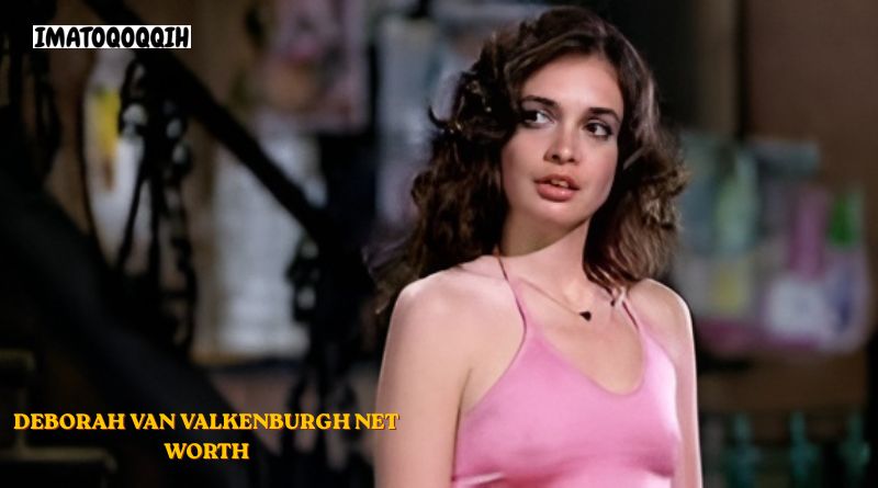 deborah van valkenburgh net worth